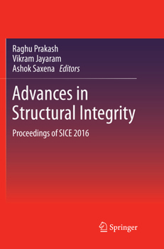 Paperback Advances in Structural Integrity: Proceedings of Sice 2016 Book