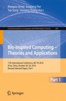Paperback Bio-Inspired Computing - Theories and Applications: 11th International Conference, Bic-Ta 2016, Xi'an, China, October 28-30, 2016, Revised Selected Pa Book