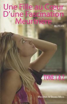 Paperback Une Fille au Coeur D'une Fascination Meurtri?re [French] Book