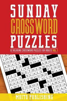 Paperback Sunday Crossword Puzzles: 52 Relaxing Crossword Puzzles for Adults Volume 1 Book