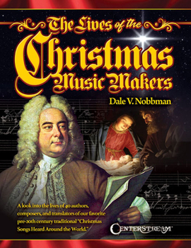 Paperback The Lives of the Christmas Music Makers Book