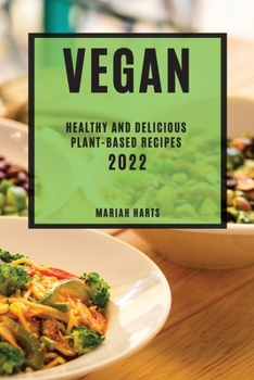 Paperback Vegan 2022: Healthy and Delicious Plant-Based Recipes Book