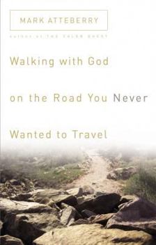 Paperback Walking with God on the Road You Never Wanted to Travel Book
