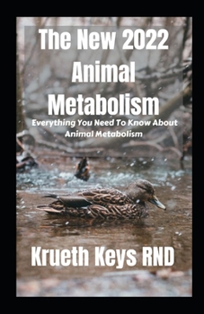 The New 2022 Animal Metabolism: Everything You Need To Know About Animal Metabolism