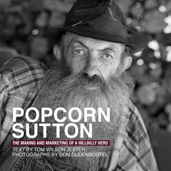 Paperback Popcorn Sutton The Making and Marketing of a Hillbilly Hero Book
