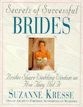 Paperback Secrets of Successful Brides: Brides Share Wedding Wisdom on How They Did It Book