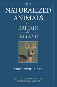 Hardcover The Naturalized Animals of Britain and Ireland Book