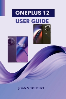 Paperback Oneplus 12 User Guide: A Step-by-step Comprehensive Phone Manual With Camera Tips, and Tricks Book