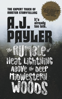 Paperback The Rumble of Heat Lightning Above the Deep Midwestern Woods Book
