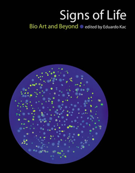 Paperback Signs of Life: Bio Art and Beyond Book