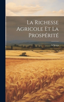 Hardcover La Richesse Agricole Et La Prospérité [French] Book