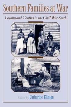 Paperback Southern Families at War: Loyalty and Conflict in the Civil War South Book