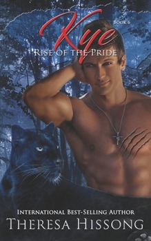Kye - Book #6 of the Rise of the Pride