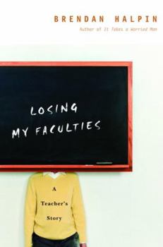 Hardcover Losing My Faculties: A Teacher's Story Book