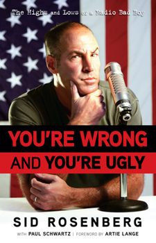 Paperback You're Wrong and You're Ugly: The Highs and Lows of a Radio Bad Boy Book