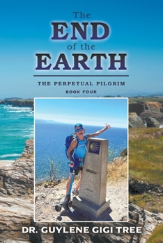 Paperback The End of the Earth: The Perpetual Pilgrim Book