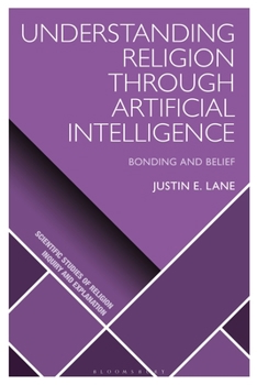 Hardcover Understanding Religion Through Artificial Intelligence: Bonding and Belief Book