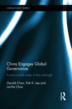 Paperback China Engages Global Governance: A New World Order in the Making? Book