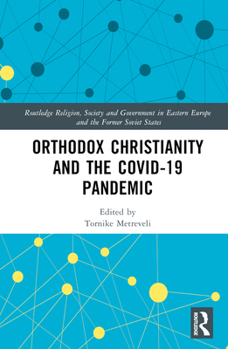 Hardcover Orthodox Christianity and the Covid-19 Pandemic Book