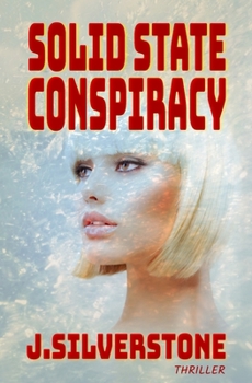 Solid State Conspiracy: The Jenny Webster series Book 2.