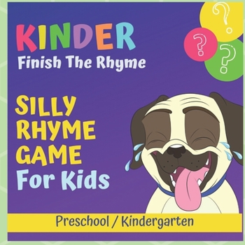 Paperback Kinder Finish The Rhyme: Silly rhyme game for kids - Kindergarten Preschool Book