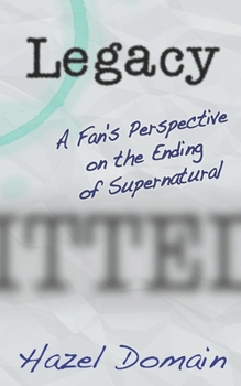 Legacy: A Fan's Perspective on the Ending of Supernatural