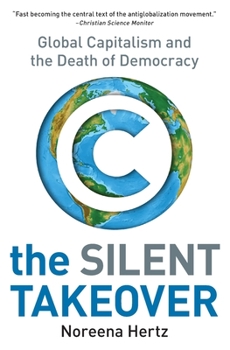 Paperback The Silent Takeover: Global Capitalism and the Death of Democracy Book