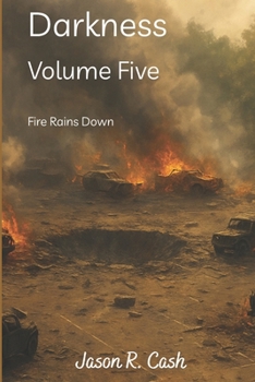 Paperback Darkness Volume Five- Fire Rains Down Book