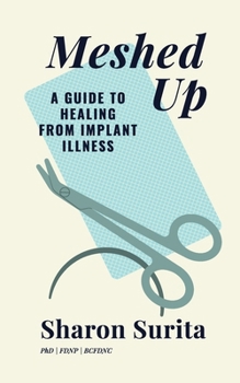 Paperback Meshed Up: A Guide to Healing from Implant Illness Book