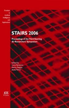 Hardcover STAIRS 2006: Proceedings of the Third Starting AI Researchers' Symposium (Frontiers in Artificial Intelligence and Applications, 142) Book