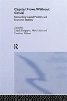 Paperback Capital Flows Without Crisis?: Reconciling Capital Mobility and Economic Stability Book