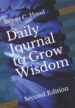 Paperback Daily Journal to Grow Wisdom: Second Edition Book