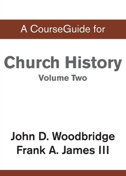 Paperback A CourseGuide for Church History, Volume Two: From Pre-Reformation to the Present Day Book