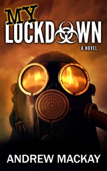 Paperback My Lockdown: A Virus Pandemic Thriller Book