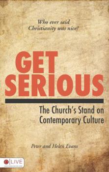 Paperback Get Serious: Who Ever Said Christianity Was Nice? Book