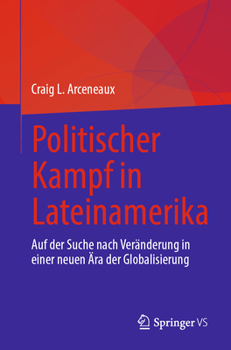 Paperback Politischer Kampf in Lateinamerika: Auf Der Suche Nach Veränderung in Einer Neuen Ära Der Globalisierung [German] Book