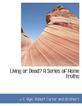 Paperback Living or Dead? a Series of Home Truths Book