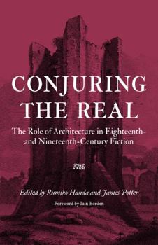 Paperback Conjuring the Real: The Role of Architecture in Eighteenth- and Nineteenth-Century Fiction Book