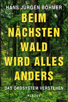 Hardcover Beim Nachsten Wald Wird Alles Anders: Das Okosystem Verstehen [German] Book