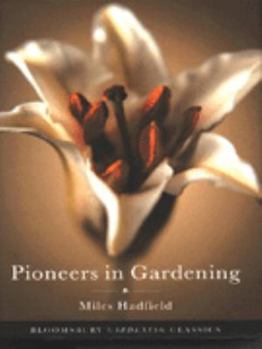 Hardcover Pioneers In Gardening (Bloomsbury Gardening Classics) Book