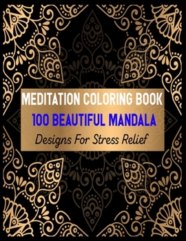 meditation coloring book 100 beautiful mandala designs for stress relief: EASY to DRAW Mandalas