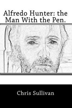 Paperback Alfredo Hunter: the Man With the Pen. Book
