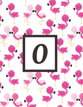 O: Letter Pink Flamingo Bird Monogrammed 2020 Weekly Planner For Women Females Girls - January 2020 - December 2020 (8.5"x11")
