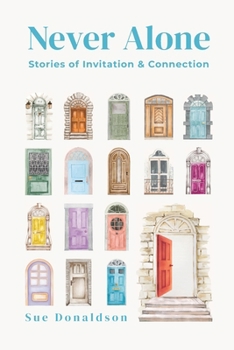 Paperback Never Alone: Stories of Invitation and Connection Book