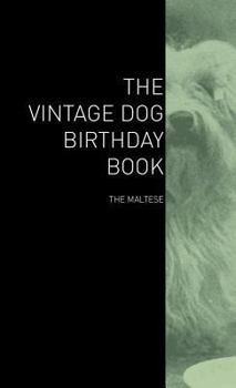 Hardcover The Vintage Dog Birthday Book - The Maltese Book