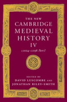 Hardcover The New Cambridge Medieval History: Volume 4, C.1024-C.1198, Part 1 Book