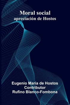 Paperback Moral Social: Apreciaci n De Hostos [Spanish] Book