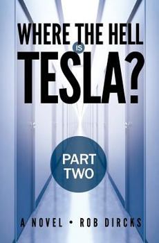 Where the Hell is Tesla? (Part Two)