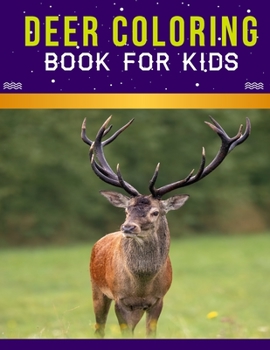 Paperback Deer Coloring Book For Kids: An Kids Coloring Book with Stress Relieving Deer Designs for Kids Relaxation. Book