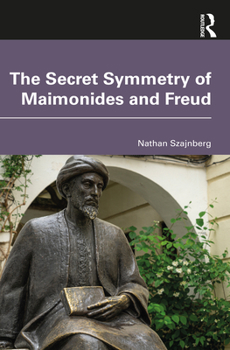 Paperback The Secret Symmetry of Maimonides and Freud Book